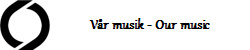 V�r musik - Our music